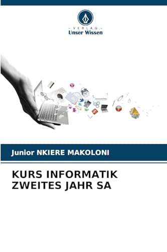 KURS INFORMATIK ZWEITES JAHR SA von Verlag Unser Wissen