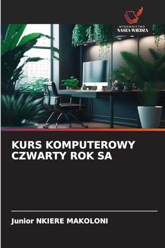 KURS KOMPUTEROWY CZWARTY ROK SA KURS KOMPUTEROWY CZWARTY ROK SA von Wydawnictwo Nasza Wiedza