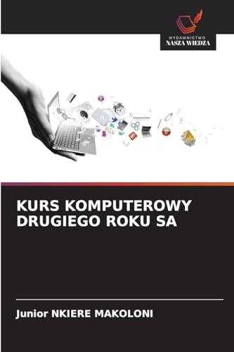 KURS KOMPUTEROWY DRUGIEGO ROKU SA KURS KOMPUTEROWY DRUGIEGO ROKU SA von Wydawnictwo Nasza Wiedza