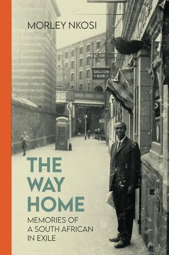The Way Home: Memories of a South African in Exile The Way Home: Memories of a South African in Exile von UJ Press