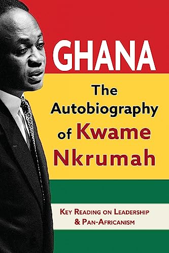Ghana: The Autobiography of Kwame Nkrumah von Echo Point Books & Media, LLC