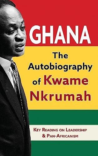 Ghana: The Autobiography of Kwame Nkrumah von Echo Point Books & Media, LLC