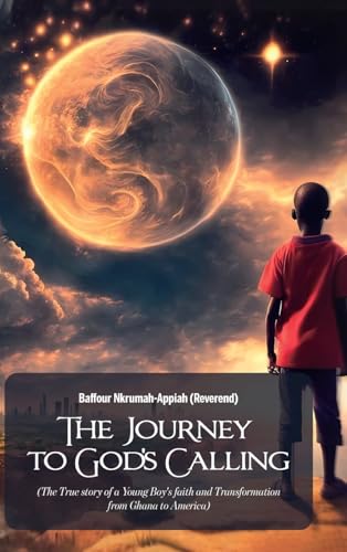 The Journey to God's Calling: (The True story of a Young Boy's faith and Transformation from Ghana to America) von Spines