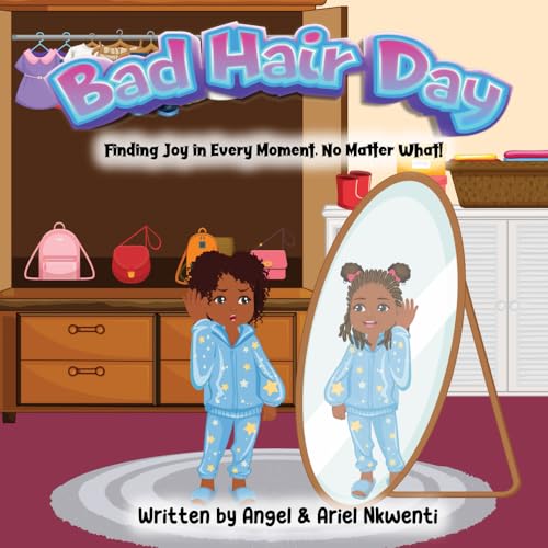 Bad Hair Day: Finding Joy in Every Moment, No Matter What!