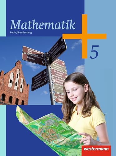 Mathematik - Ausgabe 2013 für das 5. und 6. Schuljahr in Berlin und Brandenburg: Schülerband 5: Ausgabe 2013 - 5. und 6. Schuljahr von Westermann Bildungsmedien Verlag GmbH