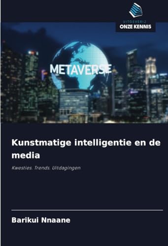 Kunstmatige intelligentie en de media: Kwesties. Trends. Uitdagingen von Uitgeverij Onze Kennis