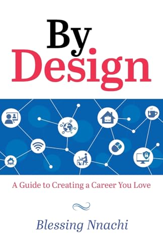 By Design: A Guide to Creating a Career you Love von FriesenPress