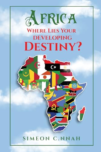 Africa Where Lies Your Developing Destiny von Self - Publish
