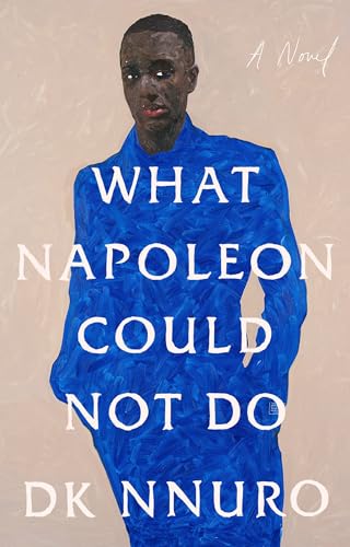 What Napoleon Could Not Do: A Novel