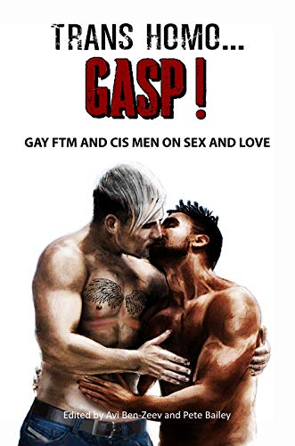 Trans Homo...Gasp!: Gay FTM and Cis Men on Sex and Love von Transgress Press