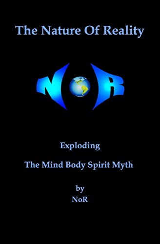 The Nature Of Reality: Exploding The Mind Body Spirit Myth von CREATESPACE