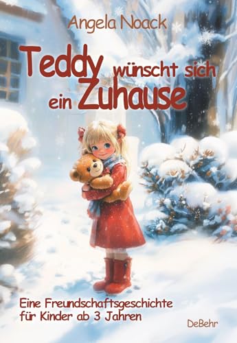 Teddy wünscht sich ein Zuhause - Eine Freundschaftsgeschichte für Kinder ab 3 Jahren von Verlag DeBehr
