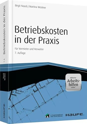 Betriebskosten in der Praxis - inkl. Arbeitshilfen online: Für Vermieter und Verwalter (Haufe Fachbuch)