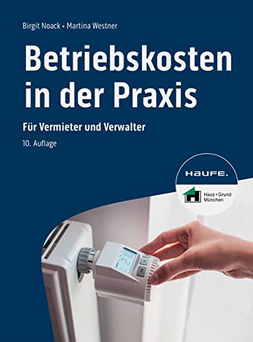 Betriebskosten in der Praxis: Für Vermieter und Verwalter (Haufe Fachbuch) von Haufe