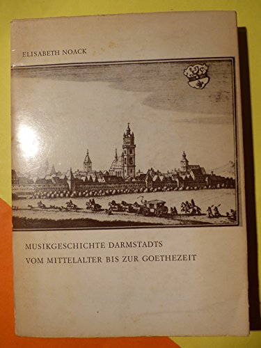Musikgeschichte Darmstadts vom Mittelalter bis zur Goethezeit: Band 8. (Beiträge zur Mittelrheinischen Musikgeschichte, Band 8) von Schott Music Distribution