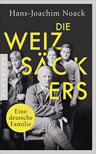 Die Weizsäckers. Eine deutsche Familie von Pantheon
