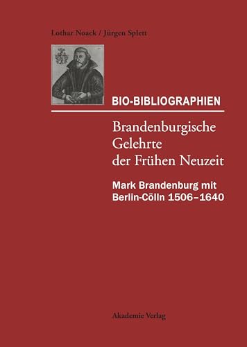 Mark Brandenburg mit Berlin-Cölln 1506–1640: Mark Brandenburg Mit Berlin-cölln 1506-1640 (Veröffentlichungen zur brandenburgischen Kulturgeschichte der Frühen Neuzeit) von de Gruyter
