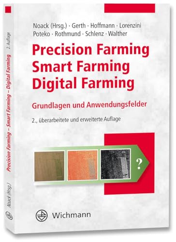 Precision Farming – Smart Farming – Digital Farming: Grundlagen und Anwendungsfelder