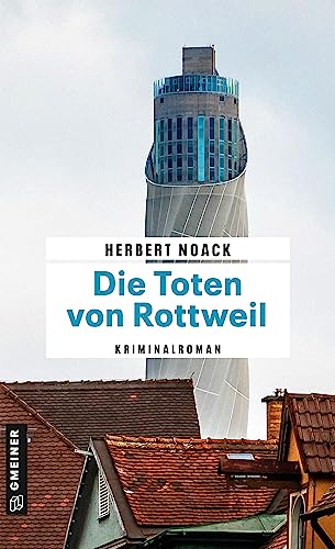 Die Toten von Rottweil: Kommissar Zellers erster Fall (Kriminalromane im GMEINER-Verlag) (Hauptkommissar Paul Zeller)