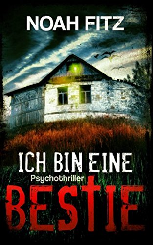 Ich bin eine Bestie (Ein-Mike-Wedekind-Thriller, Band 3)