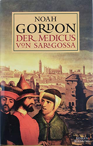 Der Medicus von Saragossa: Roman. Aus d. Amerikan. v. Klaus Berr. Der Medicus von Saragossa: Roman. Aus d. Amerikan. v. Klaus Berr.