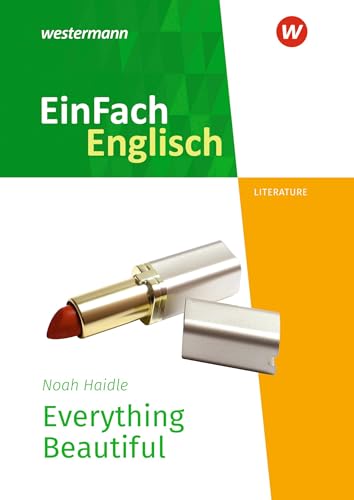 EinFach Englisch New Edition Textausgaben: Noah Haidle: Everything Beautiful