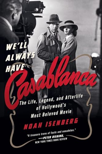 We'll Always Have Casablanca: The Legend and Afterlife of Hollywood's Most Beloved Film von W. W. Norton & Company