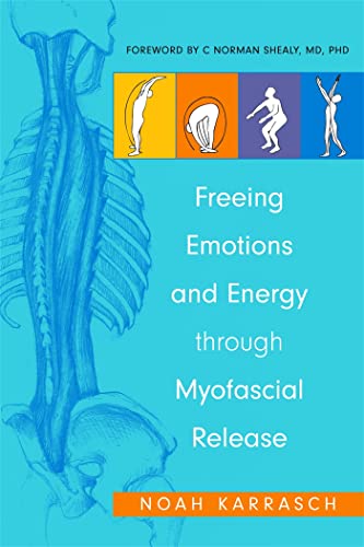 Freeing Emotions and Energy Through Myofascial Release von Singing Dragon