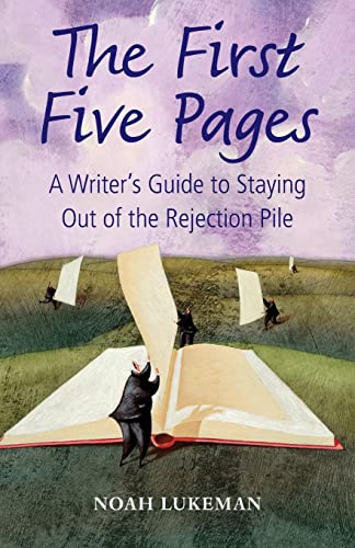 The First Five Pages: A Writer's Guide to Staying Out of the Rejection Pile von Oxford University Press