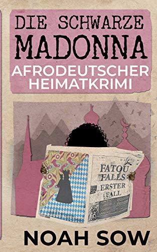 Die Schwarze Madonna - Fatou Falls Erster Fall: Afrodeutscher Heimatkrimi von Books on Demand