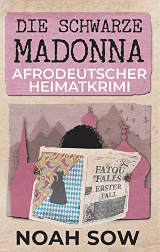 Die Schwarze Madonna - Fatou Falls Erster Fall: Afrodeutscher Heimatkrimi von Books on Demand GmbH