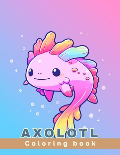 Axolotl Coloring book for children: Age 4 - 12