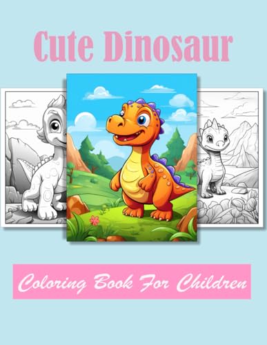 Cute DinosaurColoring book for children: Age 4 - 12