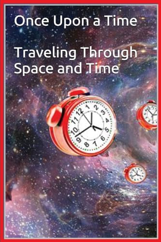 Once Upon a Time - Traveling Through Space and Time von Noah
