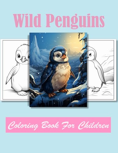 Wild Penguins Coloring book for children: Age 4 - 12