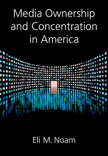 Media Ownership and Concentration in America