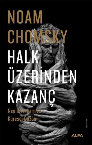 Halk Üzerinden Kazanç: Neoliberalizm ve Küresel Düzen von Alfa Yayınları