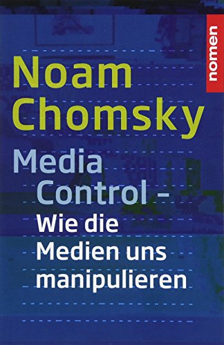 Media Control: Wie uns die Medien manipulieren von Nomen Verlag