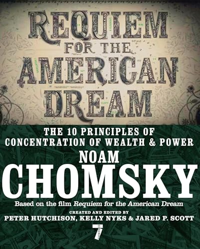 Requiem for the American Dream: The 10 Principles of Concentration of Wealth & Power