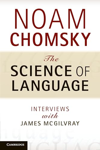 The Science of Language: Interviews with James McGilvray The Science of Language: Interviews with James McGilvray von Cambridge University Press