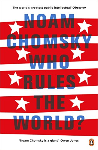 Who Rules the World?: Now with a new afterword on President Donald Trump
