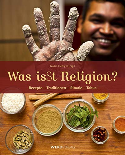 Was isSt Religion?: Rezepte - Traditionen - Rituale - Tabus