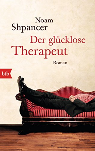 Der glücklose Therapeut: Roman