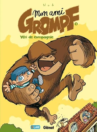 Mon Ami Grompf - Tome 01: Yéti de compagnie Mon Ami Grompf - Tome 01: Yéti de compagnie von GLÉNAT BD