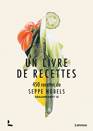 Un livre de recettes: 450 recettes classiques (Graanmarkt 13)