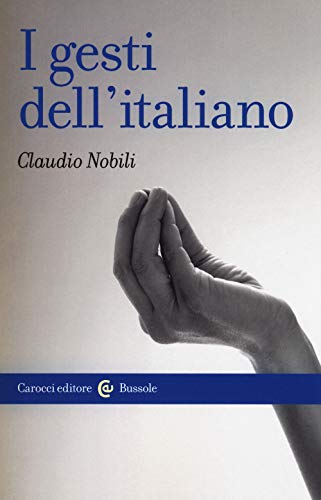 I gesti dell'italiano (Le bussole)