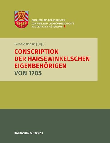 Conscription der Harsewinkelschen Eigenbehörigen von 1705 (Quellen und Forschungen zur Familien- und Höfegeschichte aus dem Kreis Gütersloh) von Book on Demand