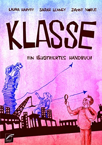 Klasse: Ein illustriertes Handbuch von Unrast Verlag
