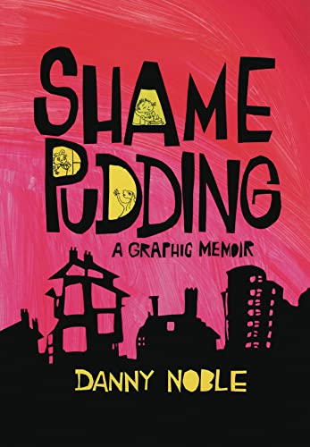 Shame Pudding: A Graphic Memoir von Street Noise Books