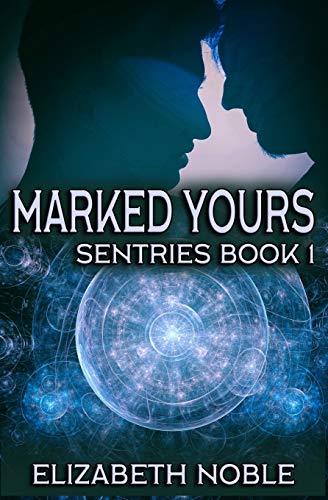Marked Yours (Sentries, Band 1)